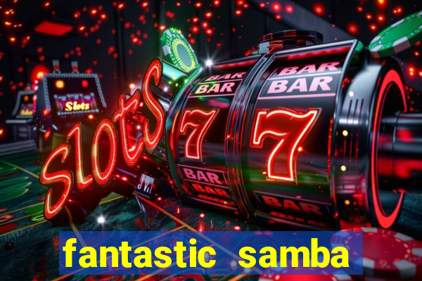 fantastic samba slot 777