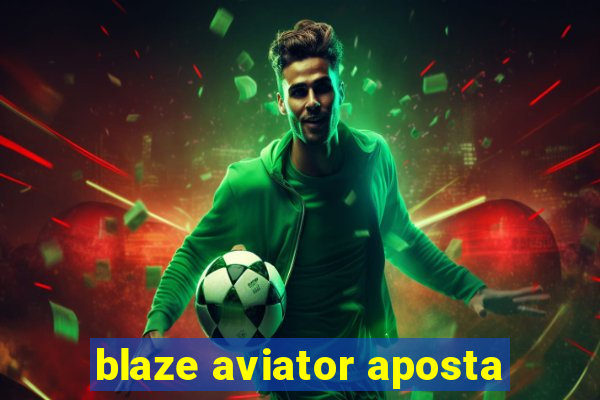 blaze aviator aposta