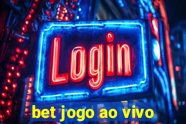 bet jogo ao vivo