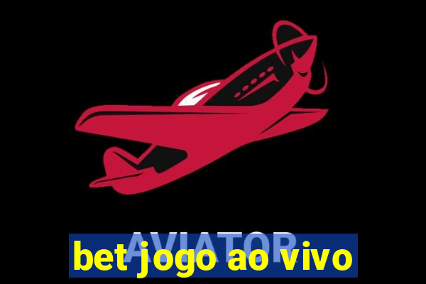 bet jogo ao vivo