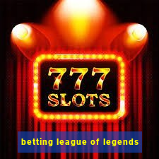 betting league of legends