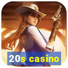 20s casino