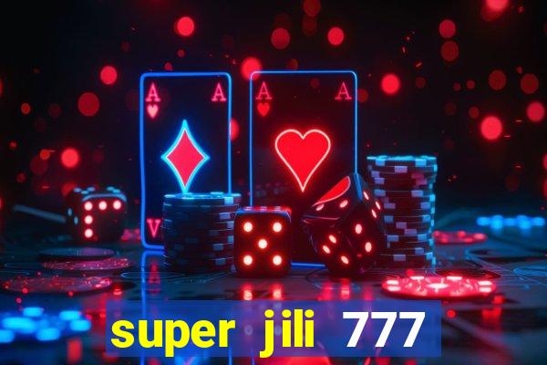 super jili 777 casino login