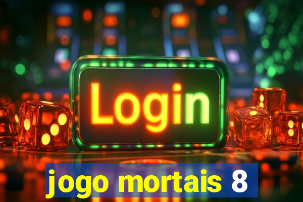 jogo mortais 8