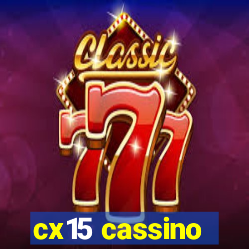 cx15 cassino