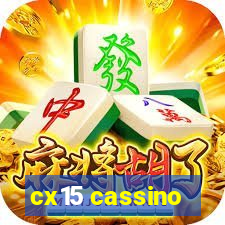 cx15 cassino