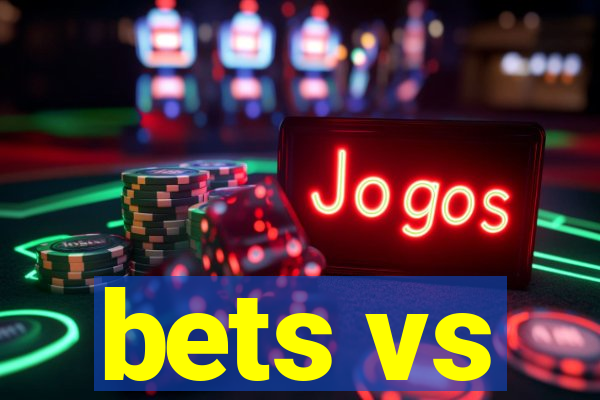 bets vs