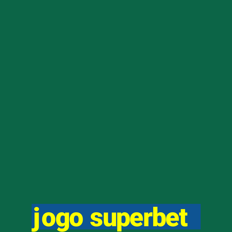 jogo superbet