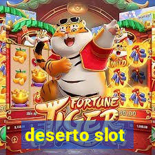 deserto slot