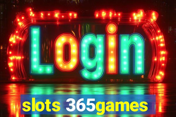 slots 365games