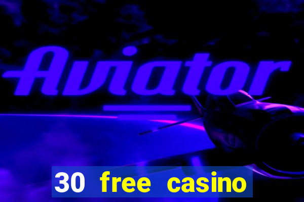 30 free casino slot games