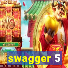 swagger 5