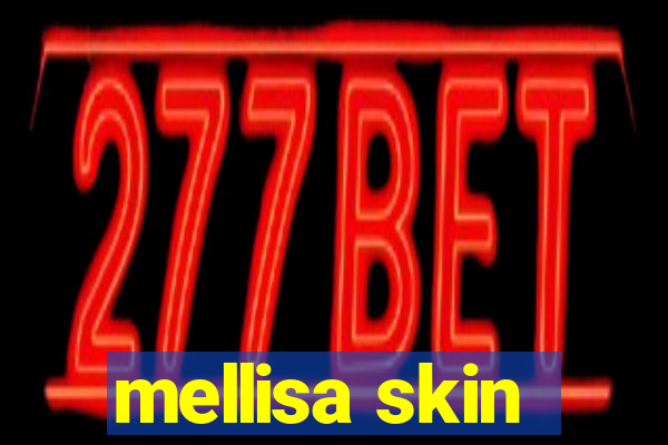 mellisa skin