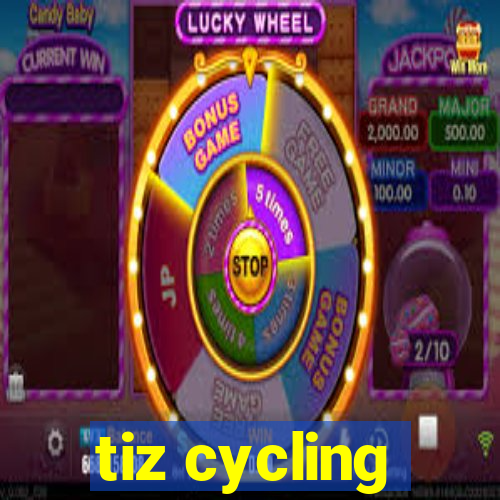 tiz cycling