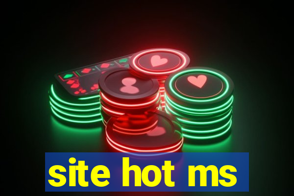 site hot ms