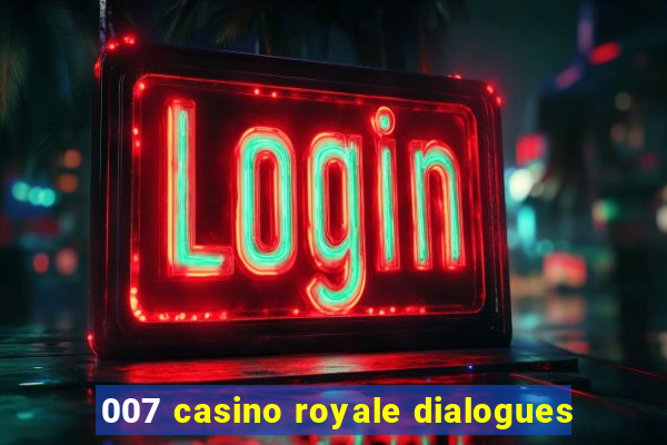 007 casino royale dialogues