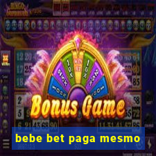 bebe bet paga mesmo