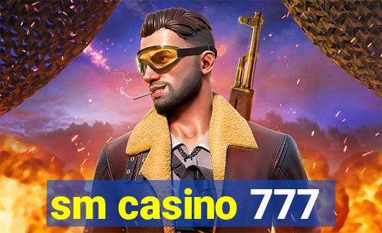 sm casino 777