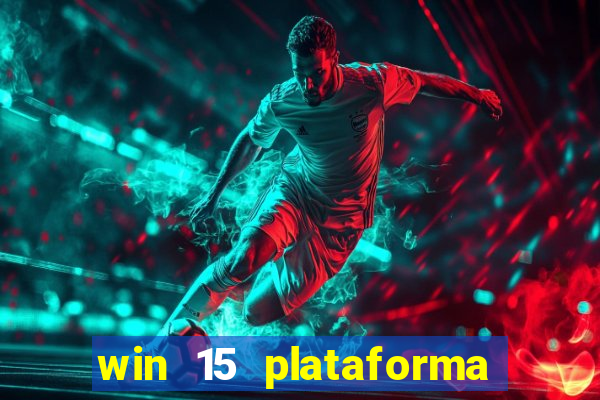 win 15 plataforma de jogos