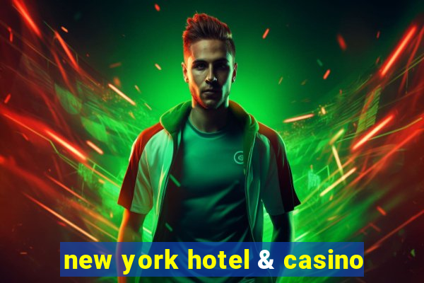 new york hotel & casino