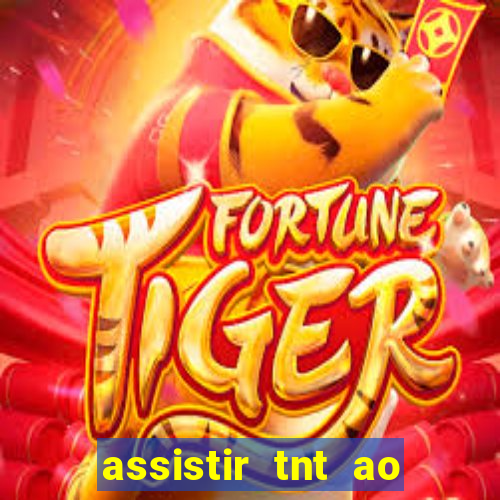 assistir tnt ao vivo gratis online