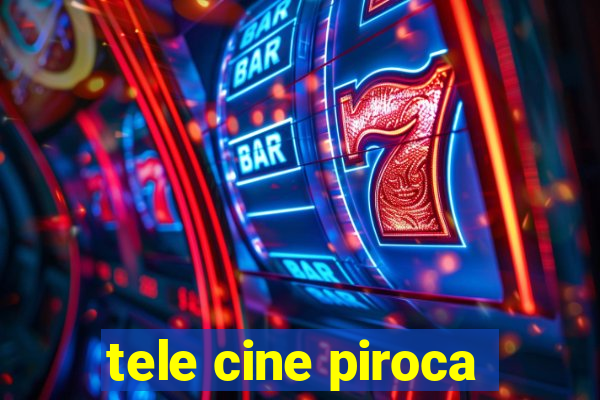 tele cine piroca