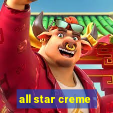 all star creme