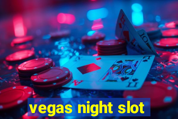 vegas night slot