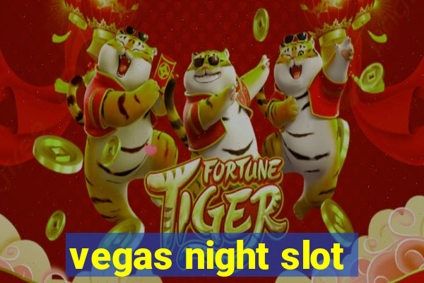 vegas night slot