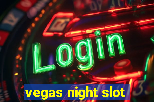 vegas night slot