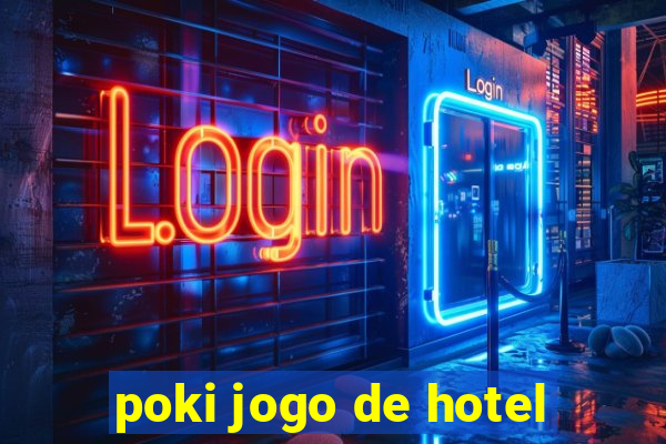 poki jogo de hotel