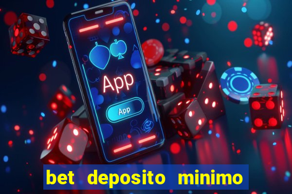 bet deposito minimo 5 reais