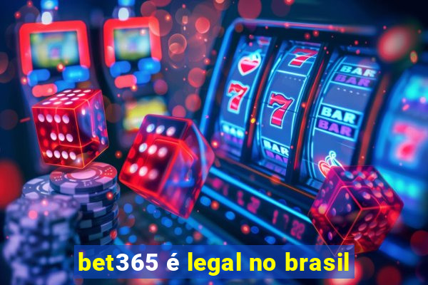 bet365 é legal no brasil