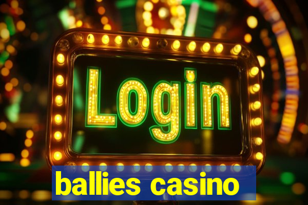 ballies casino