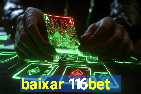 baixar 116bet