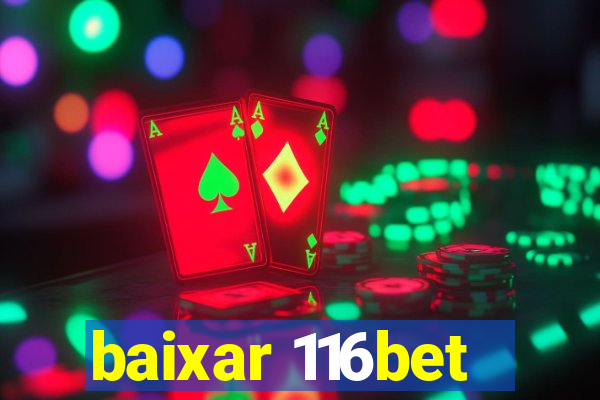 baixar 116bet