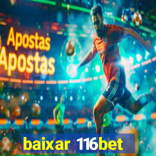 baixar 116bet