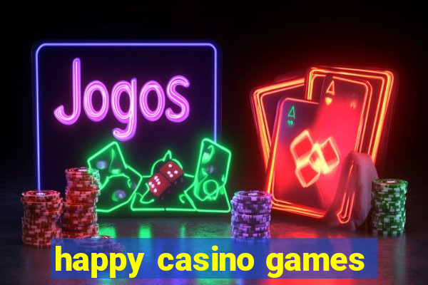 happy casino games