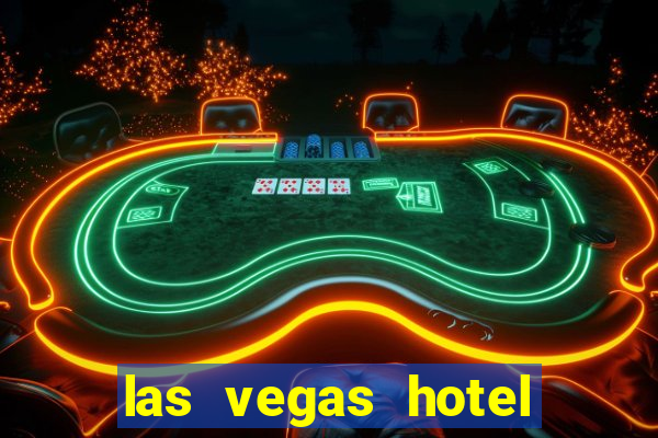 las vegas hotel and casinos