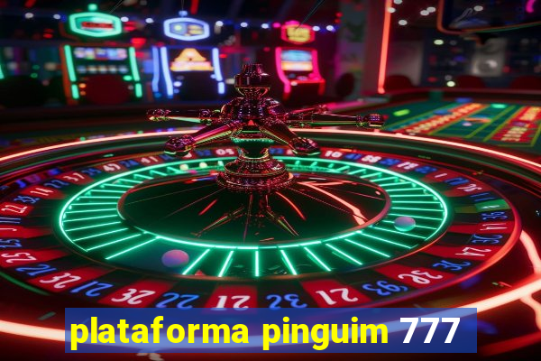 plataforma pinguim 777