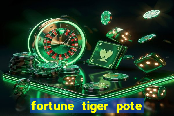 fortune tiger pote de ouro