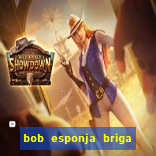 bob esponja briga nos corais