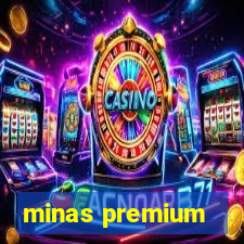 minas premium