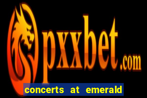 concerts at emerald queen casino