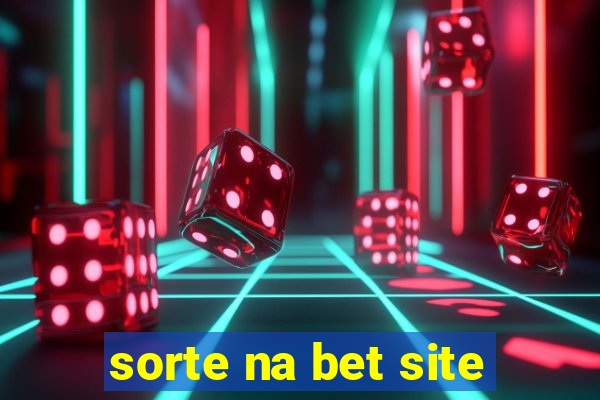 sorte na bet site