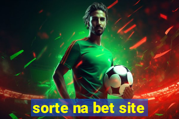 sorte na bet site