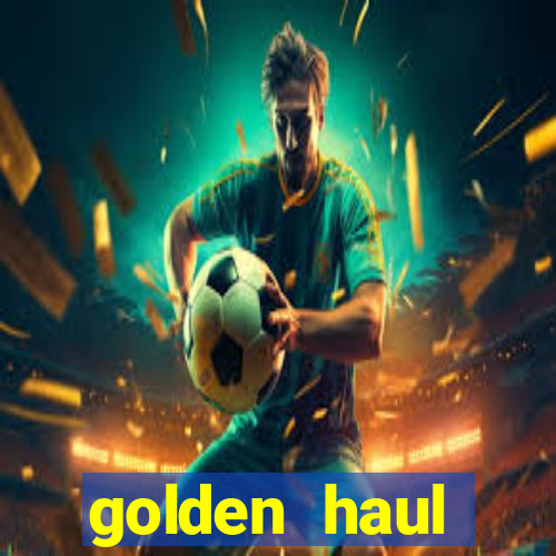 golden haul infinity reels slot online