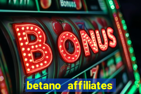 betano affiliates sign up