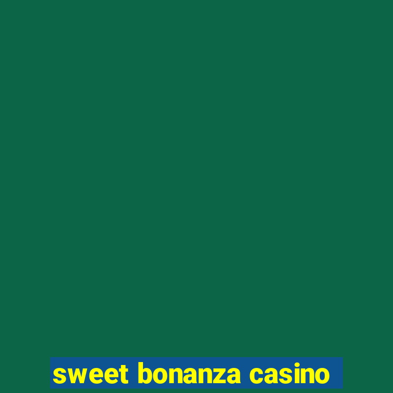 sweet bonanza casino