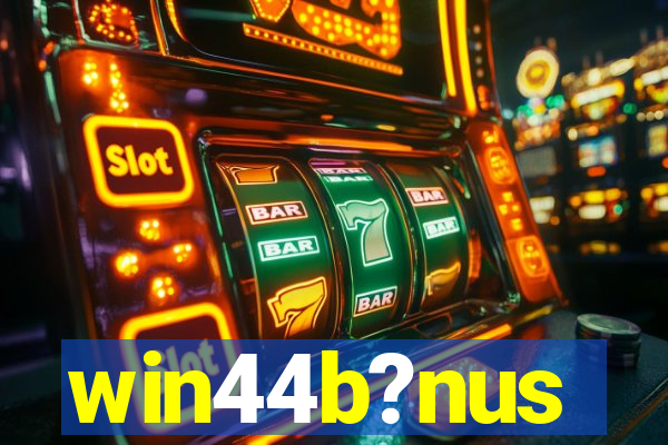 win44b?nus